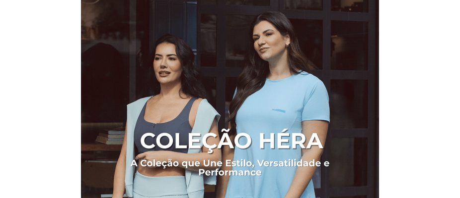 Héra por Dentro — A Coleção que Une Estilo, Versatilidade e Performance Fitness