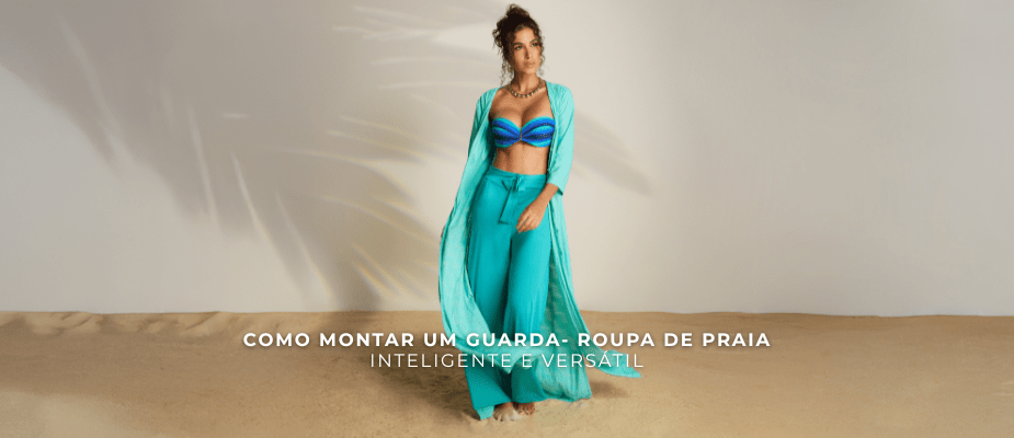 Como montar um guarda-roupa de praia inteligente e versátil